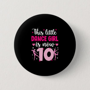 10th Birthday Dance Girl Ten Year Old Dancer 6 Cm Round Badge