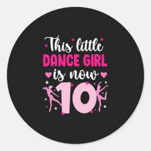 10th Birthday Dance Girl Ten Year Old Dancer  Classic Round Sticker
