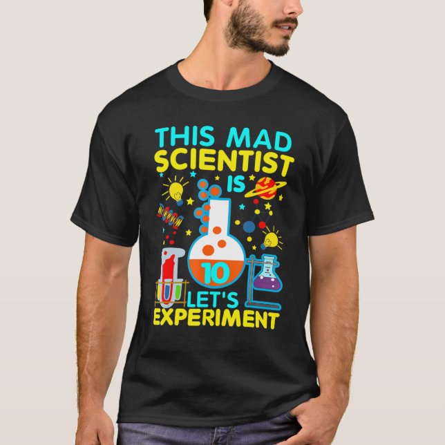10th Birthday Gift This Mad Scientist Is 10 Let's  T-Shirt (Front)