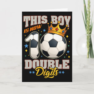 10th Birthday Soccer This Boy Now 10 Double Digits Card
