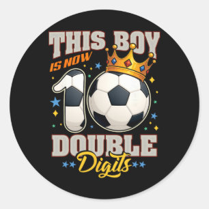10th Birthday Soccer This Boy Now 10 Double Digits Classic Round Sticker