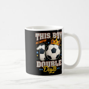 10th Birthday Soccer This Boy Now 10 Double Digits Coffee Mug