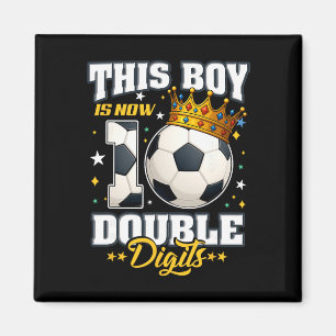 10th Birthday Soccer This Boy Now 10 Double Digits Magnet