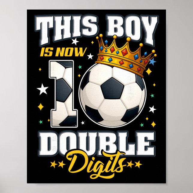 10th Birthday Soccer This Boy Now 10 Double Digits Poster (Front)