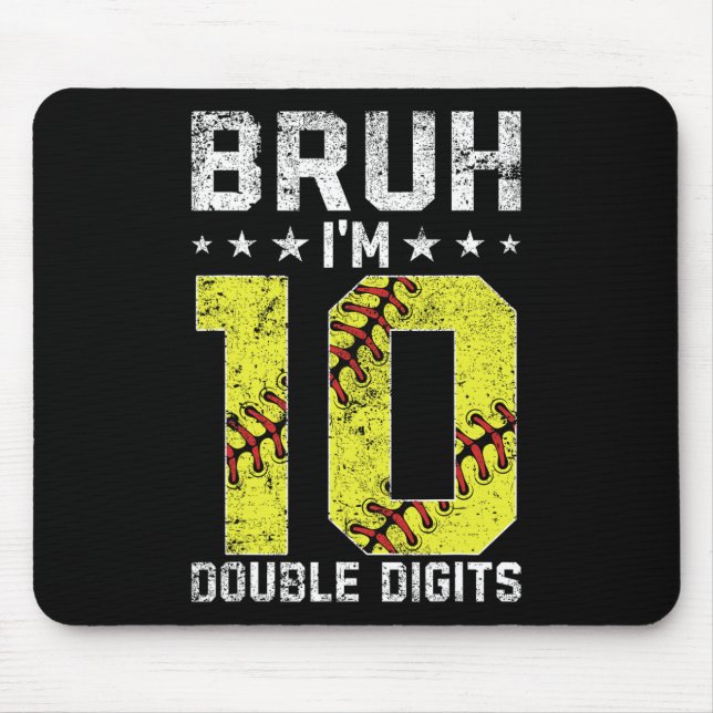 10th Birthday Softll Bruh I'm Double Digits 10 Yea Mouse Mat (Front)