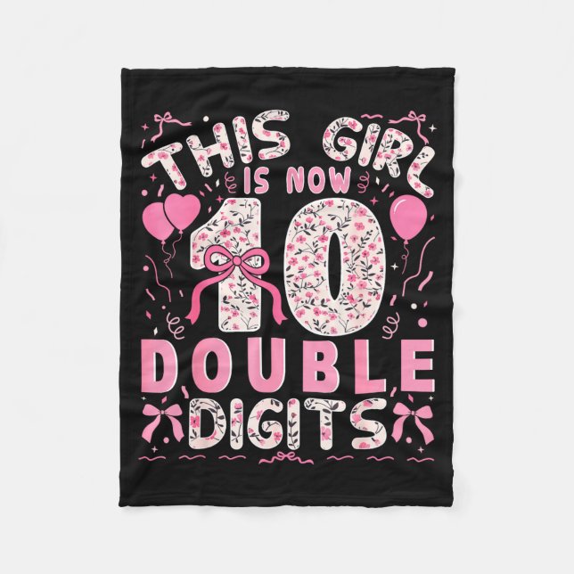 10th Birthday This Girl Is Now 10 Double Digits Co Fleece Blanket (Front)