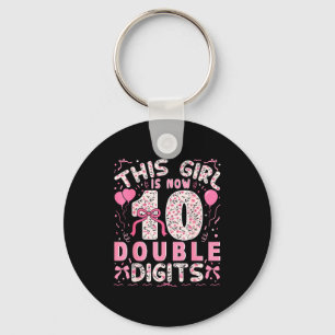 10th Birthday This Girl Is Now 10 Double Digits Co Key Ring