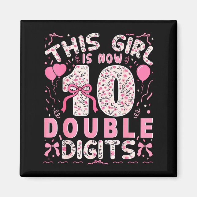 10th Birthday This Girl Is Now 10 Double Digits Co Magnet (Front)
