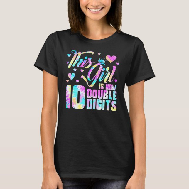 10th Birthday This Girl Is Now 10 Double Digits T-Shirt (Front)