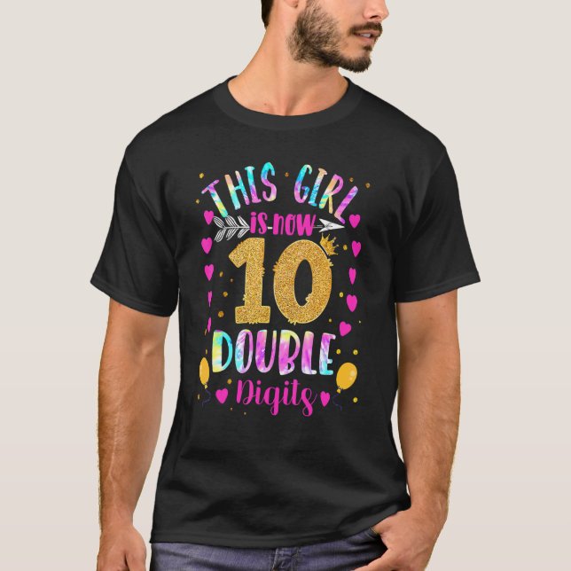 10th Birthday  This Girl Is Now 10 Double Digits T T-Shirt (Front)