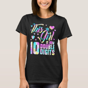 10th Birthday This Girl Is Now 10 Double Digits T T-Shirt