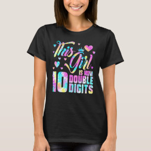 10th Birthday This Girl Is Now 10 Double Digits Ti T-Shirt