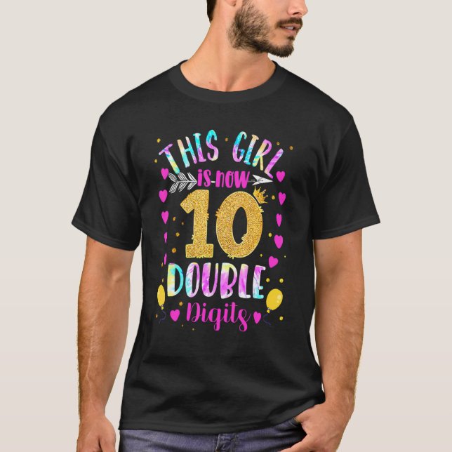 10th Birthday This Girl Is Now 10 Double Digits Ti T-Shirt (Front)