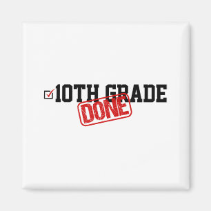 10th Grade Done End Of Year - Last Day Of School Y Magnet