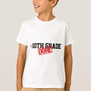 10th Grade Done End Of Year - Last Day Of School Y T-Shirt