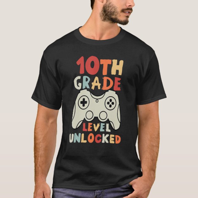 10th Grade Level Unlocked Gamer First Day Of Schoo T-Shirt (Front)