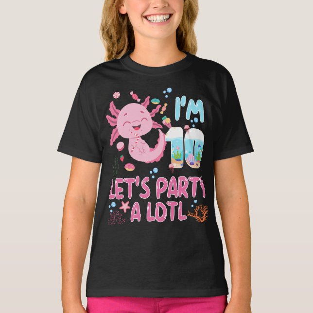 10th I'm 10 Birthday Girl Axolotl Lover Gifts T-Shirt (Front)