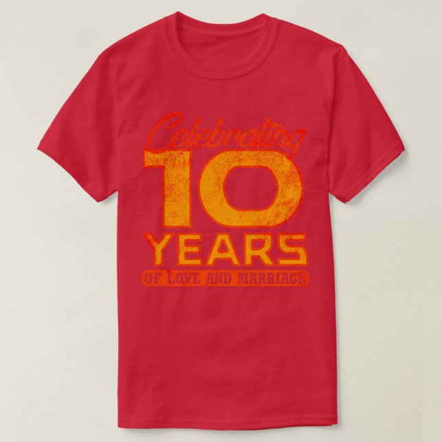 10th Wedding Anniversary 10 Years Of Marriage 4 T-Shirt (Design Front)