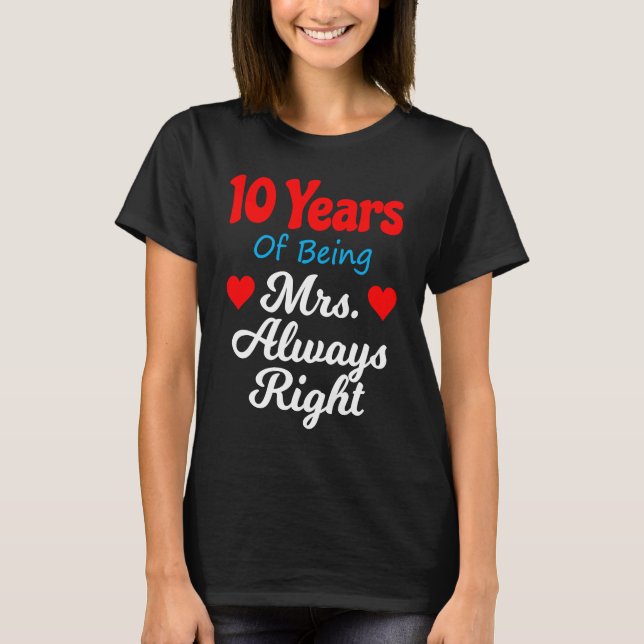 10th Wedding Anniversary for Women Her Mrs Always  T-Shirt (Front)