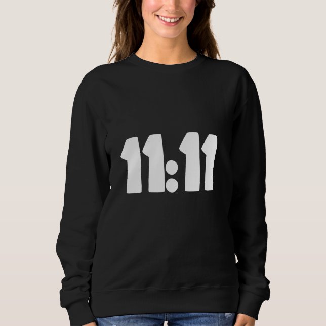 1111 Wake Up Its 11 11 Synchronicity Numerology An Sweatshirt (Front)