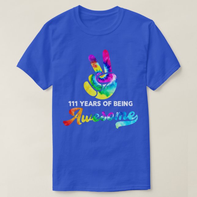 111 Years Of Being Awesome Tie Dye Birthday T-Shirt (Design Front)