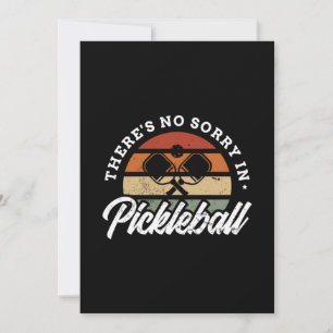 114.Theres No Sorry In Pickleball Save The Date