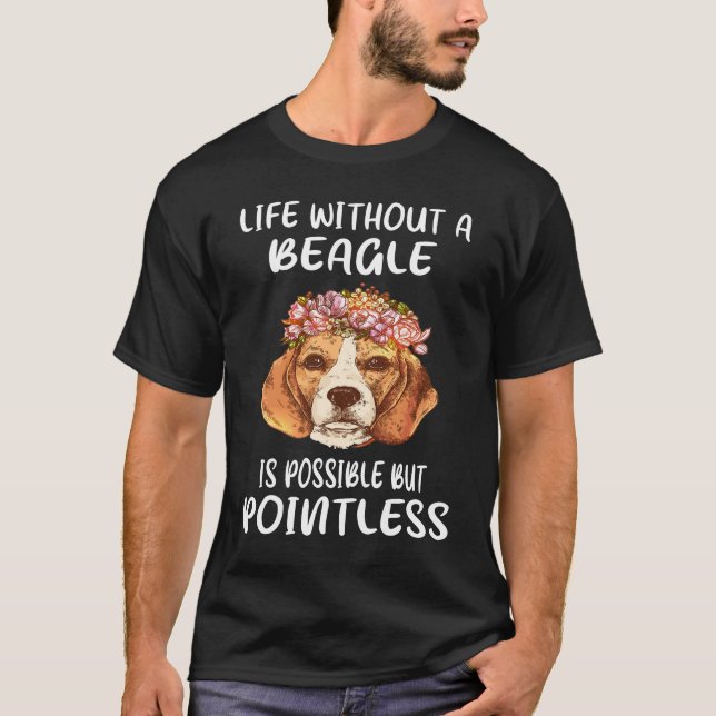 116 Life Without A Beagle T-Shirt (Front)