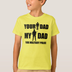 1186 Military Police - Your Dad - My Dad T-Shirt