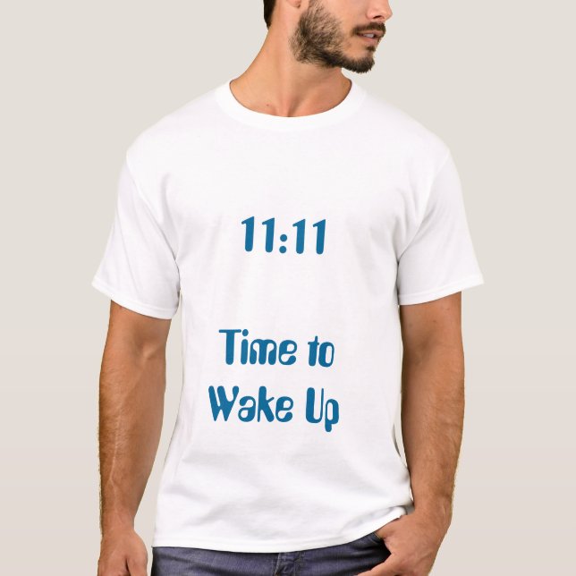 11:11  Time to Wake Up T-Shirt (Front)