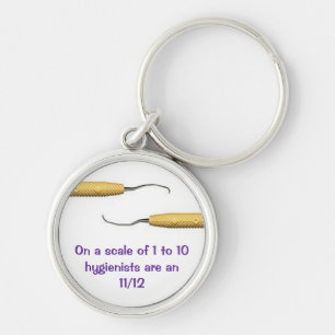 11:12, On a scale of 1 to 10 hygienists are an ... Key Ring