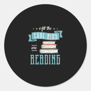 11.All The Cool Kids Are Reading Classic Round Sticker