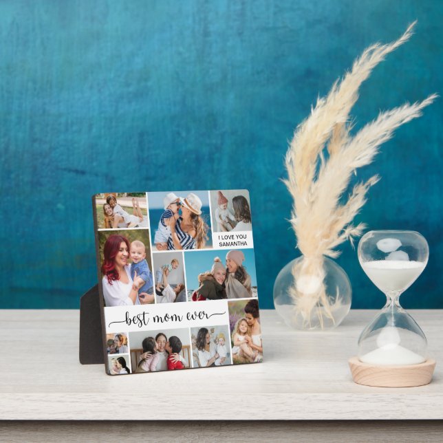 11 Photo Collage Best Mom Ever  Plaque (Insitu)