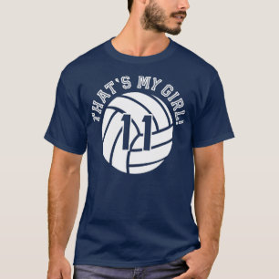 11 Volleyball Player Thats My Girl Cheer Mom Dad T T-Shirt