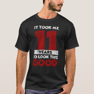 11 Year Old Bday Took Me Look Good 11th Birthday T-Shirt