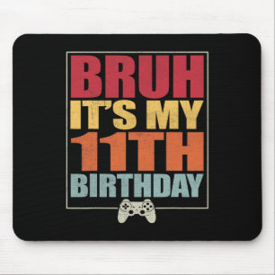11 Year Old Birthday Gamer Boy Bruh It's My 11th B Mouse Mat