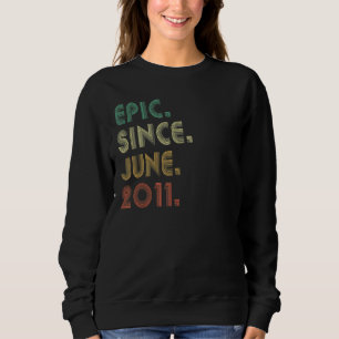 11 Year Old Epic Since June 2011 11th Birthday Vi Sweatshirt