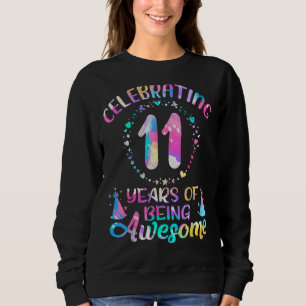 11 Years Of Being Awesome 11 Years Old 11th Birthd Sweatshirt
