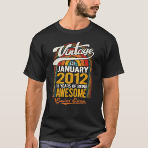 11 Years Of Being Awesome Born In January 2012 11t T-Shirt