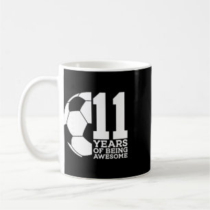 11 Years Of Being Awesome Soccer 11th Birthday _1 Coffee Mug