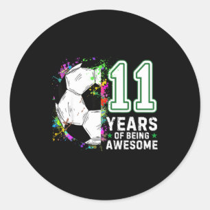 11 Years Of Being Awesome Soccer Birthday 11th Classic Round Sticker