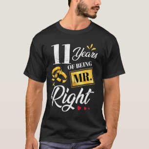 11 Years Of Being Mr. Right Funny Couple Wedding A T-Shirt