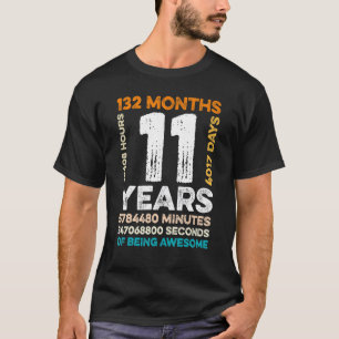 11 Years Old 132 Months Of Being Awesome 11th Birt T-Shirt