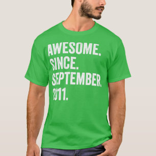11 Years Old Awesome Since September 2011 11th Bir T-Shirt