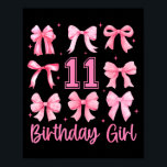 11 Years Old Birthday Girl Nk Bow Girls Kids Cute  Poster<br><div class="desc">11 Years Old Birthday Girl Nk Bow Girls Kids Cute Birthday</div>