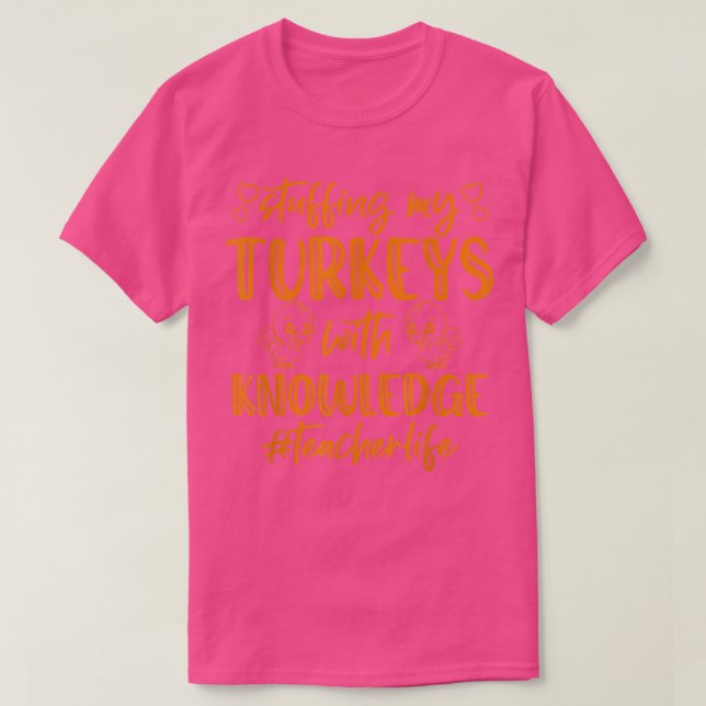 11N Stuffing Turkey With Knowledge Fall Autumn Tea T-Shirt (Design Front)