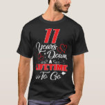 11st Wedding Anniversary 11 Years Down A Lifetime  T-Shirt<br><div class="desc">11st Wedding Anniversary 11 Years Down A Lifetime To Go</div>