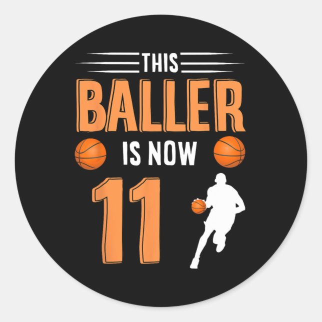 11th Birthday Basketball - This Baller Is Now 11  Classic Round Sticker (Front)