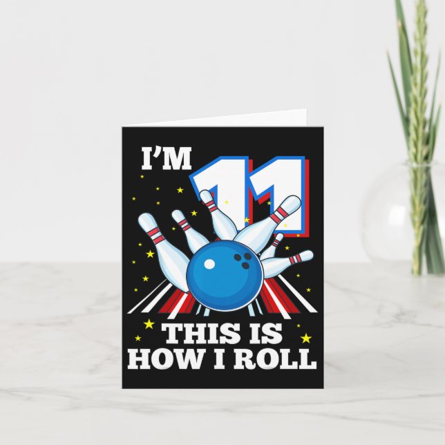 11th Birthday Bowling I'm 11 This Is How I Roll Fu Card (Front)