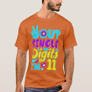 11th BirthdayPeace Out Single Digits Im 11 Years O T-Shirt