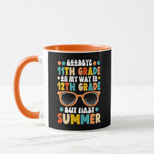 11th Grade Graduation To 12th Grade First Summer Mug